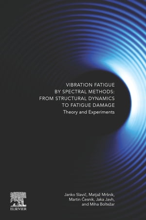 洋書, COMPUTERS ＆ SCIENCE Vibration Fatigue by Spectral Methods From Structural Dynamics to Fatigue Damage ? Theory and Experiments Miha Boltezar 
