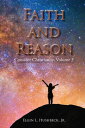 Faith and Reason【電子書籍】[ Elgin L Husb