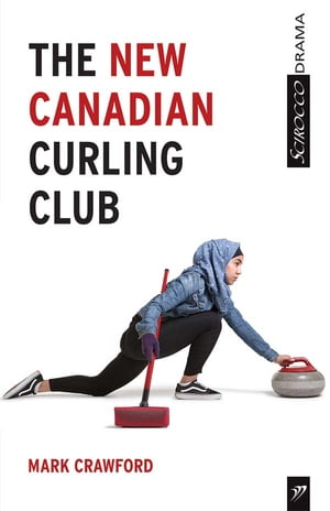 The New Canadian Curling Club【電子書籍】[ Mark Crawford ]