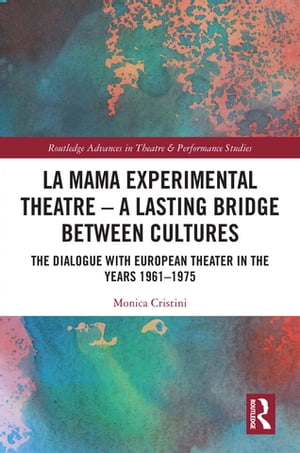 La MaMa Experimental Theatre – A Lasting Bridge Between Cultures