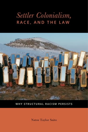 Settler Colonialism, Race, and the Law