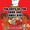 The Days Of The Grab Bag Candy Kids【電子書籍】 Izara London