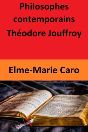 Philosophes contemporains - Th?odore Jouffroy