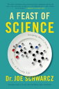 ŷKoboŻҽҥȥ㤨A Feast of Science Intriguing Morsels from the Science of Everyday LifeŻҽҡ[ Dr. Dr. Joe Schwarcz ]פβǤʤ1,388ߤˤʤޤ
