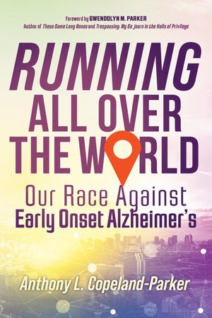 ŷKoboŻҽҥȥ㤨Running All Over The World Our Race Against Early Onset Alzheimer'sŻҽҡ[ Anthony Copeland-Parker ]פβǤʤ691ߤˤʤޤ
