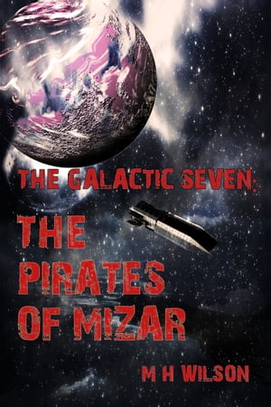 The Galactic Seven: The Pirates of Mizar【電