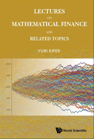 Lectures On Mathematical Finance And Related Topics