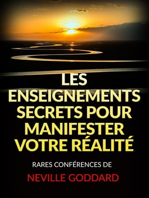 Les Enseignements Secrets pour Manifester votre Réalité (Traduit)