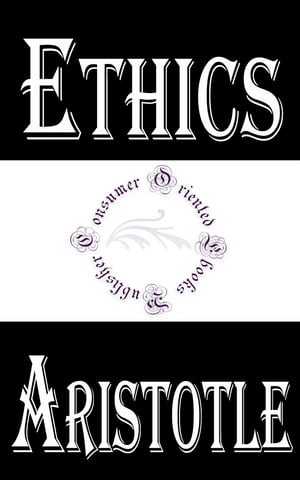 Ethics of Aristotle【電子書籍】[ Aristotle