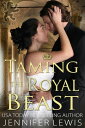 Taming the Royal Beast【電子書籍】[ Jennif