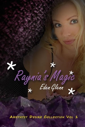 Raynia's Magic The Amethyst Desire Collection, #