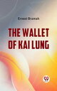 The Wallet Of Kai Lung【電子書籍】[ Ernest