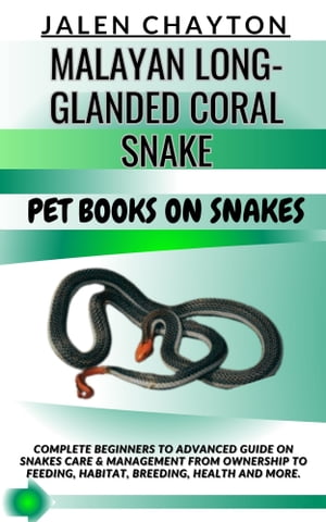 MALAYAN LONG-GLANDED CORAL SNAKE PET BOOKS ON SNAKES