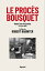 Le proc?s Bousquet Haute Cour de justice 20-23 juin 1949Żҽҡ[ Robert Badinter ]