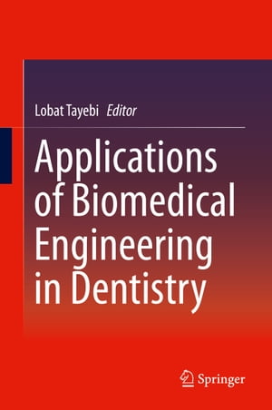 Applications of Biomedical Engineering in Dentistry【電子書籍】