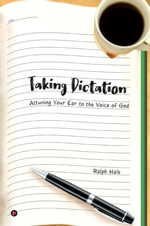 Taking Dictation Attuning Your Ear to the Voice 