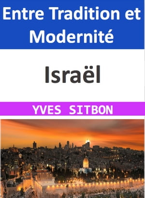 Israël : Entre Tradition et Modernité