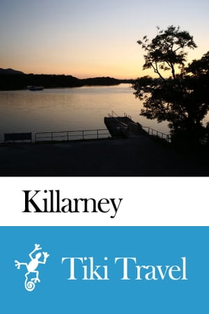 Killarney (Ireland) Travel Guide - Tiki Travel