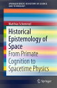 Historical Epistemology of Space From Primate Cognition to Spacetime Physics