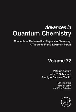 Concepts of Mathematical Physics in Chemistry: A Tribute to Frank E. Harris - Part B【電子書籍】 John R. Sabin