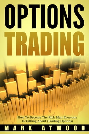 ŷKoboŻҽҥȥ㤨Options Trading How to Become the Rich Man Everyone is Talking About (Trading OptionsŻҽҡ[ Mark Atwood ]פβǤʤ350ߤˤʤޤ