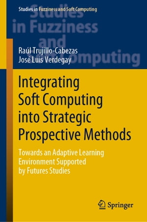 Integrating Soft Computing into Strategic Prospective Methods