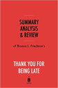 Summary, Analysis Review of Thomas L. Friedman 039 s Thank You for Being Late by Instaread【電子書籍】 Instaread Summaries