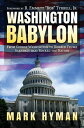 Washington Babylon From George Washington to Donald Trump, Scandals that Rocked the Nation【電子書籍】 Mark Hyman