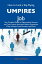 How to Land a Top-Paying Umpires Job: Your Complete Guide to Opportunities, Resumes and Cover Letters, Interviews, Salaries, Promotions, What to Expect From Recruiters and More