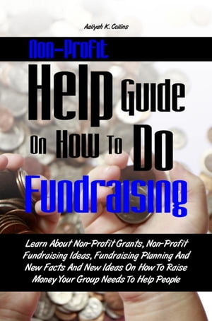 Non-Profit Help Guide On How To Do Fundraising