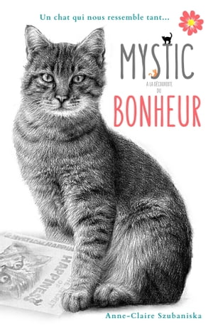 Mystic ? la d?couverte du bonheur Un chat qui nous ressemble tant...