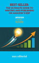 Best-Seller The Ultimate Guide to Writing and Publishing on Amazon 's KDP【電子書籍】