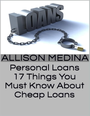 ŷKoboŻҽҥȥ㤨Personal Loans: 17 Things You Must Know About Cheap LoansŻҽҡ[ Allison Medina ]פβǤʤ490ߤˤʤޤ