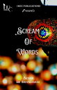 Scream of words【電子書籍】[ Sri Bhavadhar
