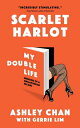 Scarlet Harlot: My Double Life Memoirs of a Singaporean Escort