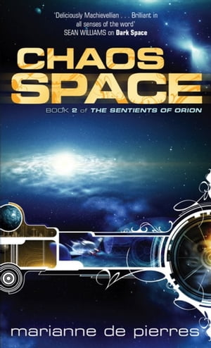 Chaos Space The Sentients of Orion Book Two【