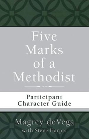 Five Marks of a Methodist: Participant Character Guide