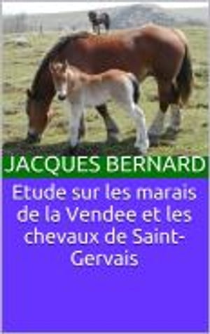 Etude sur les marais de la Vendee et les chevaux de Saint-Gervais