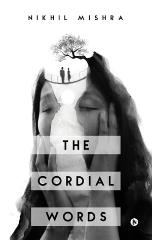 ŷKoboŻҽҥȥ㤨The Cordial WordsŻҽҡ[ Nikhil Mishra ]פβǤʤ184ߤˤʤޤ