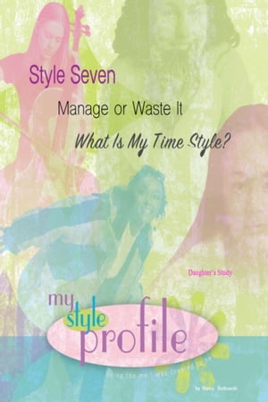 Style Seven Manage or Waste It...What Is My Time Style Daughter's Study