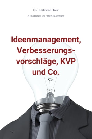 ŷKoboŻҽҥȥ㤨bwlBlitzmerker: Ideenmanagement, Verbesserungsvorschl?ge, KVP und Co.Żҽҡ[ Christian Flick ]פβǤʤ200ߤˤʤޤ
