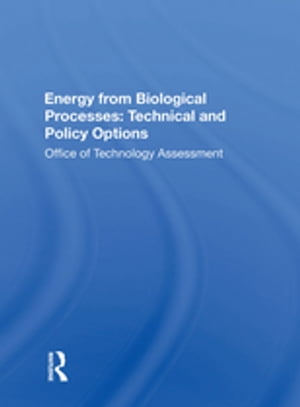 ŷKoboŻҽҥȥ㤨Energy From Biological Processes Technical And Policy OptionsŻҽҡ[ Technology Assessment Office Of ]פβǤʤ9,116ߤˤʤޤ