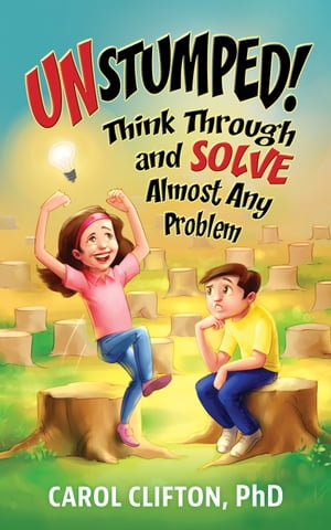 ŷKoboŻҽҥȥ㤨Unstumped! Think Through and Solve Almost Any ProblemŻҽҡ[ Carol Clifton, PhD ]פβǤʤ644ߤˤʤޤ