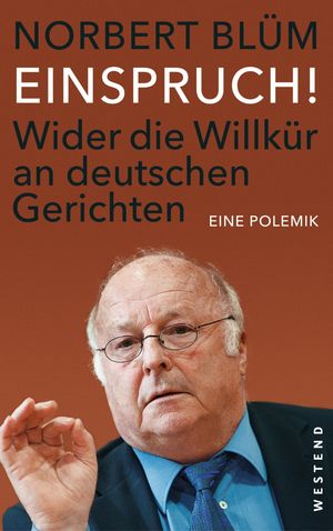 EINSPRUCH! Wider die Willk?r an deutschen Gerichten