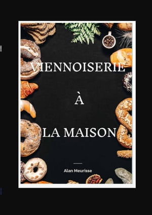 Viennoiserie à la maison