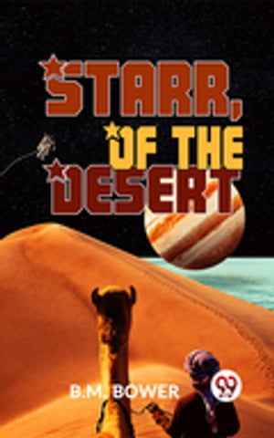 Starr, Of The Desert【電子書籍】[ B.M. Bow