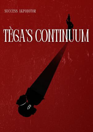 楽天楽天Kobo電子書籍ストアT?ga’s Continuum【電子書籍】[ Success Akpojotor ]