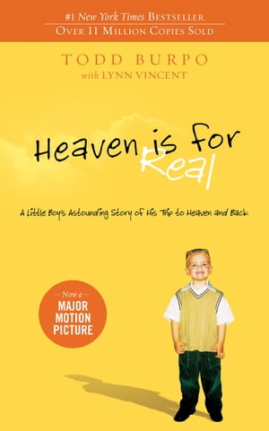 Heaven is for Real: A Little Boy's Astounding Story of His Trip to Heaven and Back A Little Boy's Astounding Story of His Trip to Heaven and Back【電子書籍】[ Todd Burpo ]