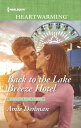 Back to the Lake Breeze Hotel A Clean Romance【電子書籍】 Amie Denman