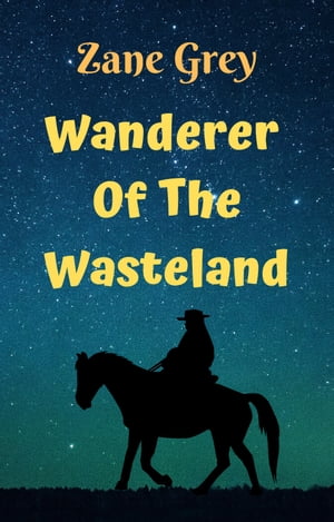 ŷKoboŻҽҥȥ㤨Wanderer Of The WastelandŻҽҡ[ Zane Grey ]פβǤʤ131ߤˤʤޤ
